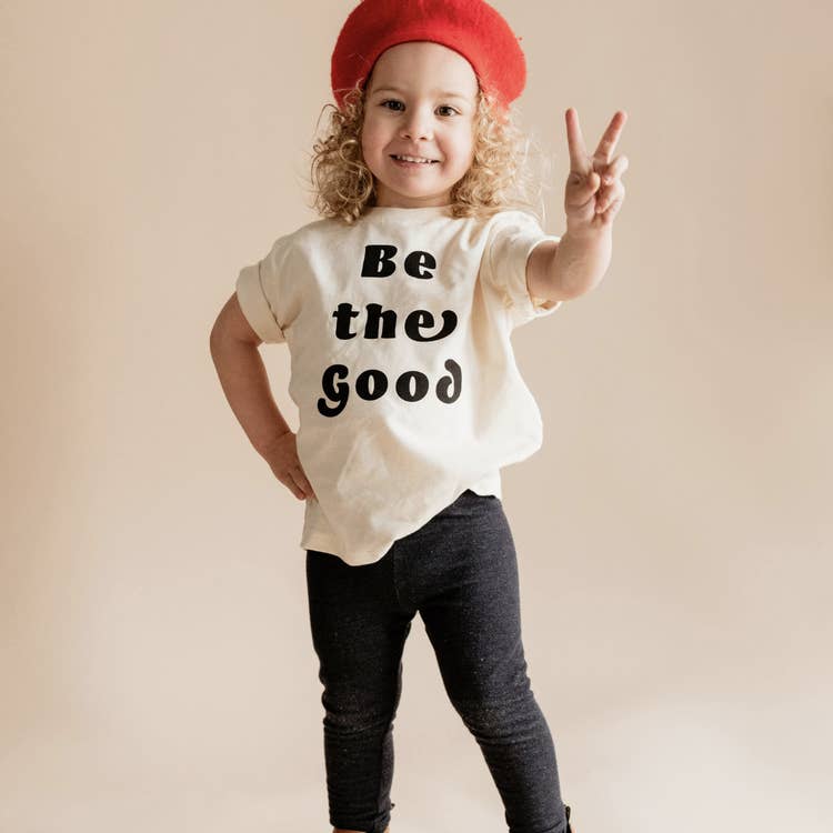 Be the Good Toddler / Kid T-Shirt